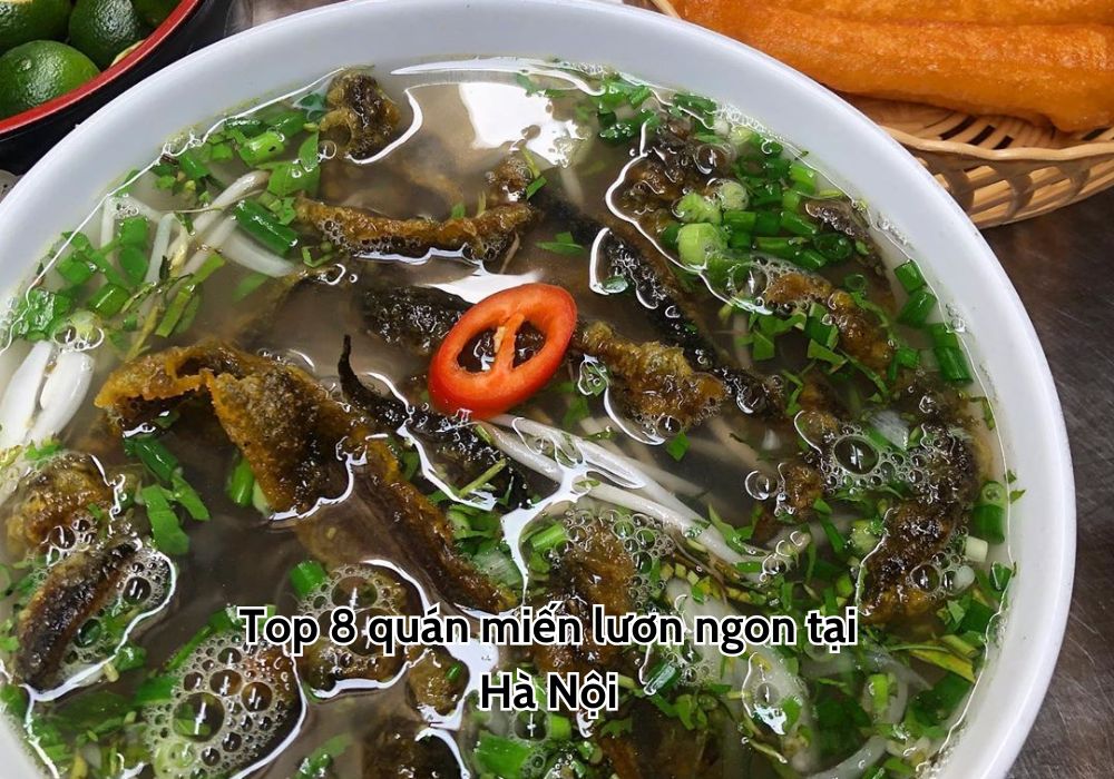 Top 8 quán miến lươn ngon tại Hà Nội cho người sành ăn